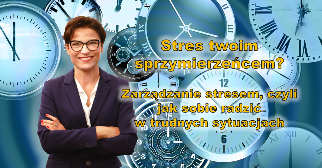 Czy stres może być Twoim sprzymierzeńcem?